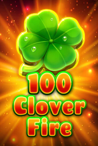 100 Clover Fire играть бесплатно | Казино Гранд игровые автоматы