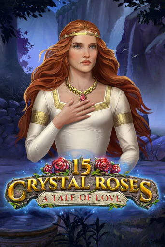 15 Crystal Roses: A Tale of Love играть бесплатно | Казино Гранд игровые автоматы
