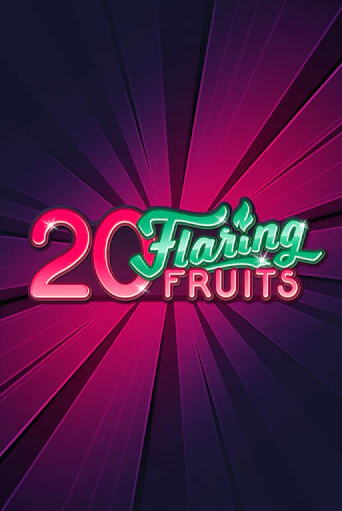 20 Flaring Fruits играть бесплатно | Казино Гранд игровые автоматы