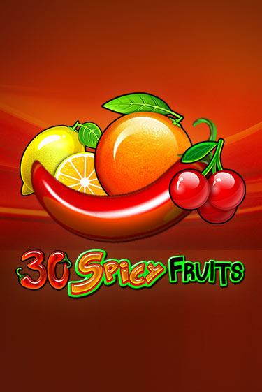30 Spicy Fruits играть бесплатно | Казино Гранд игровые автоматы