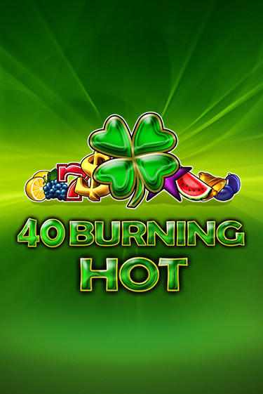 40 Burning Hot играть бесплатно | Казино Гранд игровые автоматы