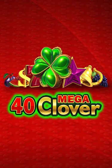 40 Mega Clover играть бесплатно | Казино Гранд игровые автоматы