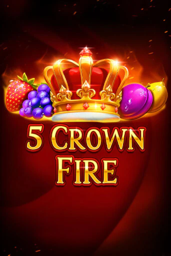 5 Crown Fire играть бесплатно | Казино Гранд игровые автоматы