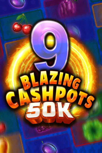 9 Blazing Cashpots 50K играть бесплатно | Казино Гранд игровые автоматы