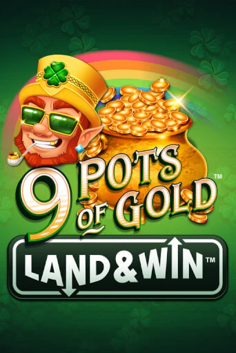 9 Pots of Gold Land & Win™ играть бесплатно | Казино Гранд игровые автоматы