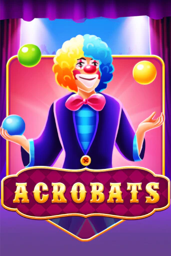 Acrobats играть бесплатно | Казино Гранд игровые автоматы