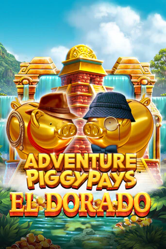Adventure PIGGYPAYS™ El Dorado играть бесплатно | Казино Гранд игровые автоматы