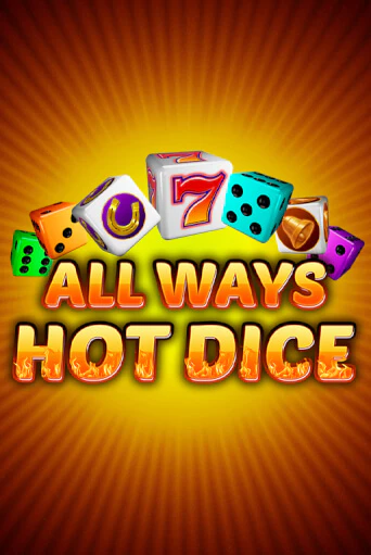 All Ways Hot Dice играть бесплатно | Казино Гранд игровые автоматы