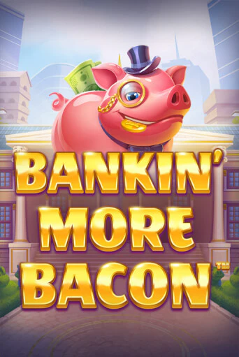 Bankin’ More Bacon играть бесплатно | Казино Гранд игровые автоматы