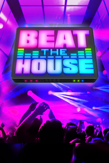 Beat The House играть бесплатно | Казино Гранд игровые автоматы