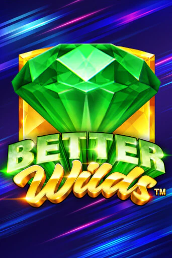 Better Wilds играть бесплатно | Казино Гранд игровые автоматы