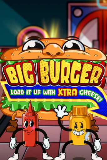 Big Burger Load it up with Xtra Cheese играть бесплатно | Казино Гранд игровые автоматы