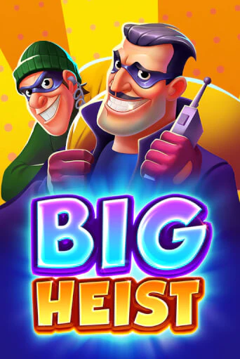 Big Heist играть бесплатно | Казино Гранд игровые автоматы