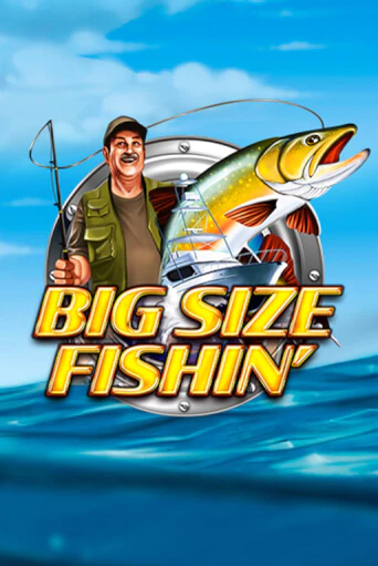 Big Size Fishin играть бесплатно | Казино Гранд игровые автоматы