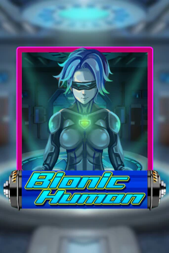 Bionic Human играть бесплатно | Казино Гранд игровые автоматы
