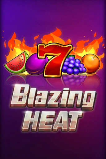 Blazing Heat играть бесплатно | Казино Гранд игровые автоматы