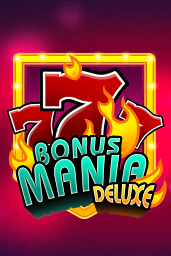 Bonus Mania Deluxe играть бесплатно | Казино Гранд игровые автоматы