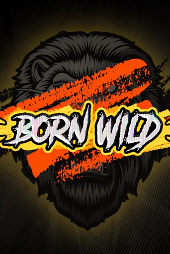 Born WILD играть бесплатно | Казино Гранд игровые автоматы