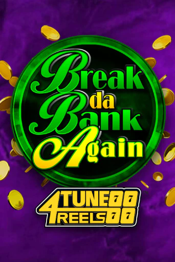 Break Da Bank Again 4Tune Reels играть бесплатно | Казино Гранд игровые автоматы
