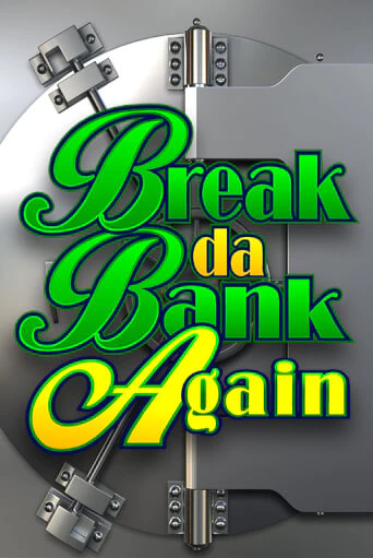 Break Da Bank Again играть бесплатно | Казино Гранд игровые автоматы