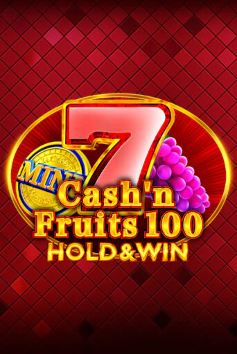 Cash'n Fruits 100 Hold And Win играть бесплатно | Казино Гранд игровые автоматы