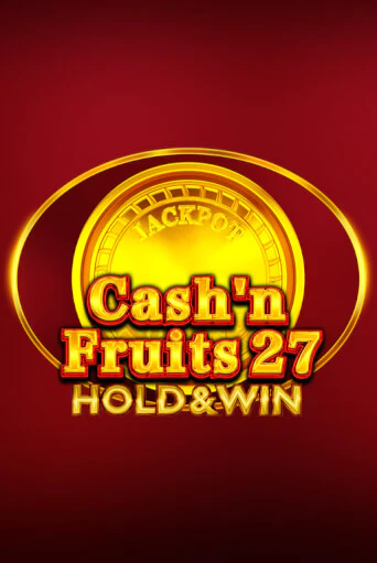 Cash'n Fruits 27 Hold And Win играть бесплатно | Казино Гранд игровые автоматы