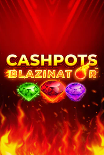 Cashpots Blazinator играть бесплатно | Казино Гранд игровые автоматы
