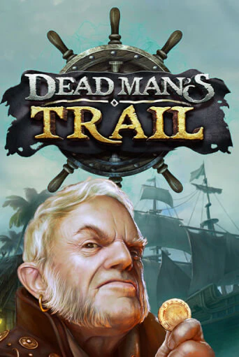 Dead Man's Trail играть бесплатно | Казино Гранд игровые автоматы