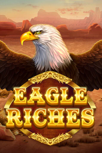 Eagle Riches играть бесплатно | Казино Гранд игровые автоматы