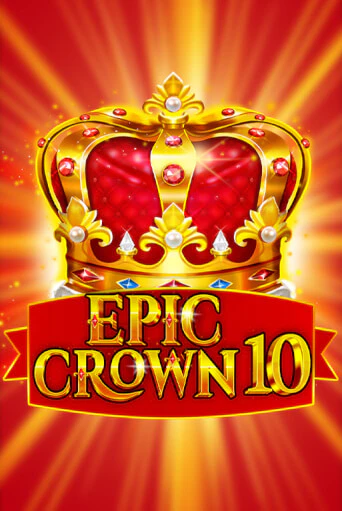 Epic Crown 10 играть бесплатно | Казино Гранд игровые автоматы