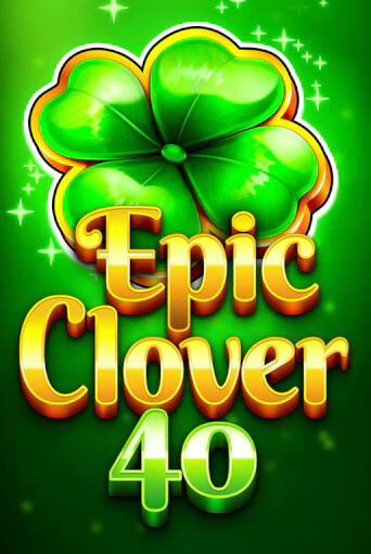 Epic Clover 40 играть бесплатно | Казино Гранд игровые автоматы
