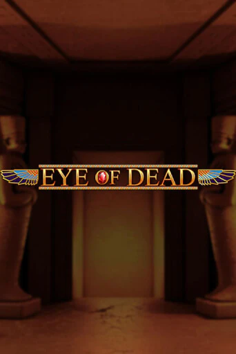 Eye of Dead играть бесплатно | Казино Гранд игровые автоматы