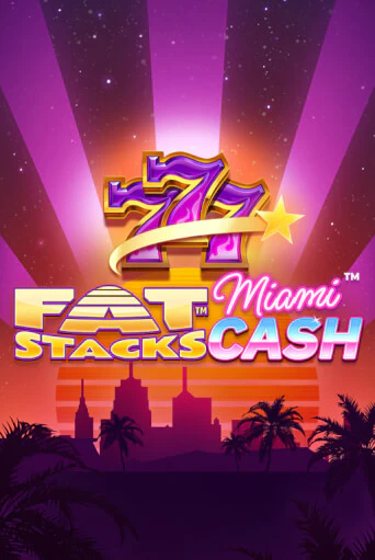 FatStacks Miami Cash играть бесплатно | Казино Гранд игровые автоматы