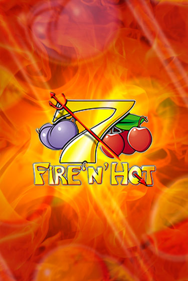 Fire 'n' Hot играть бесплатно | Казино Гранд игровые автоматы