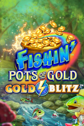 Fishin' Pots of Gold™: Gold Blitz™ играть бесплатно | Казино Гранд игровые автоматы