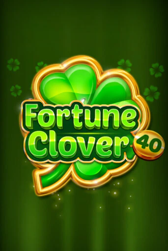 Fortune Clover 40 играть бесплатно | Казино Гранд игровые автоматы