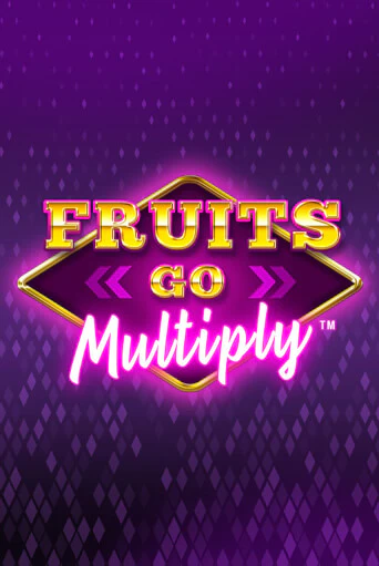 Fruits Go Multiply играть бесплатно | Казино Гранд игровые автоматы