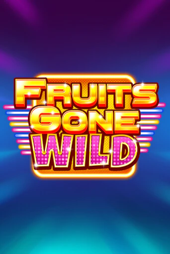 Fruits Gone Wild играть бесплатно | Казино Гранд игровые автоматы