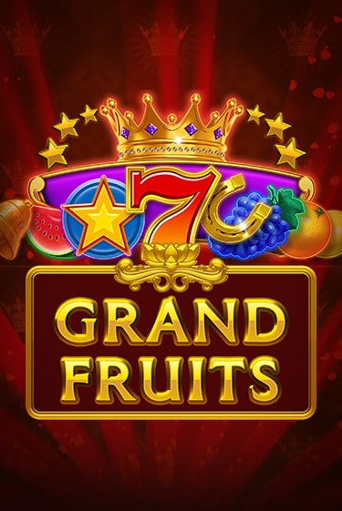 Grand Fruits играть бесплатно | Казино Гранд игровые автоматы