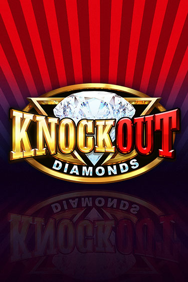 Knockout Diamonds играть бесплатно | Казино Гранд игровые автоматы