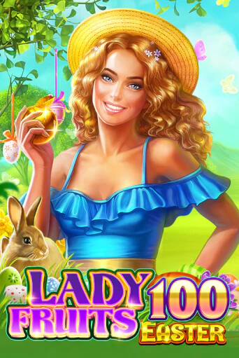 Lady Fruits Easter 100 играть бесплатно | Казино Гранд игровые автоматы