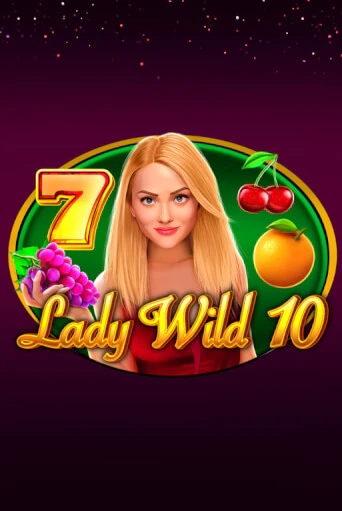 Lady Wild 10 играть бесплатно | Казино Гранд игровые автоматы