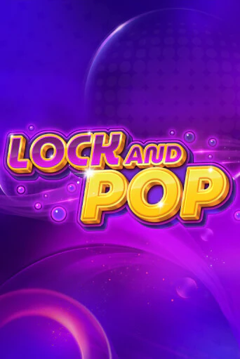 Lock and Pop играть бесплатно | Казино Гранд игровые автоматы