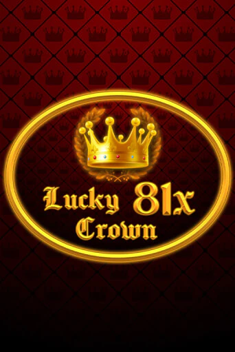 Lucky Crown 81x играть бесплатно | Казино Гранд игровые автоматы