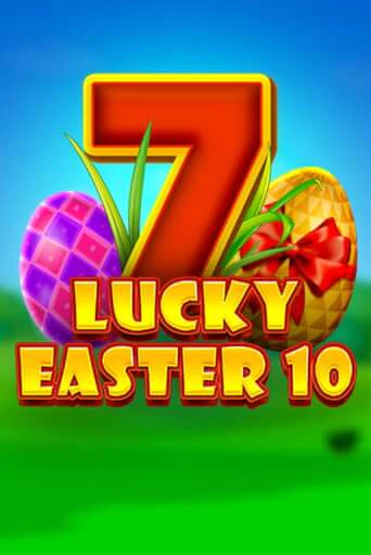 Lucky Easter 10 играть бесплатно | Казино Гранд игровые автоматы