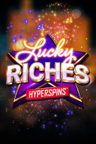 Lucky Riches: Hyperspins играть бесплатно | Казино Гранд игровые автоматы