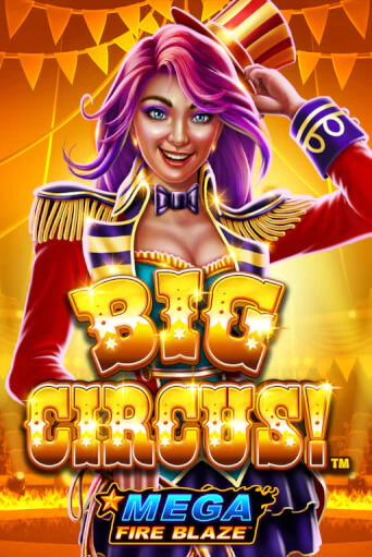 Mega Fire Blaze: Big Circus играть бесплатно | Казино Гранд игровые автоматы