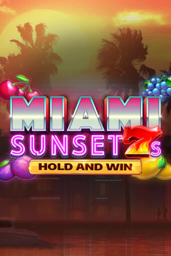 Miami Sunset 7s Hold and Win играть бесплатно | Казино Гранд игровые автоматы