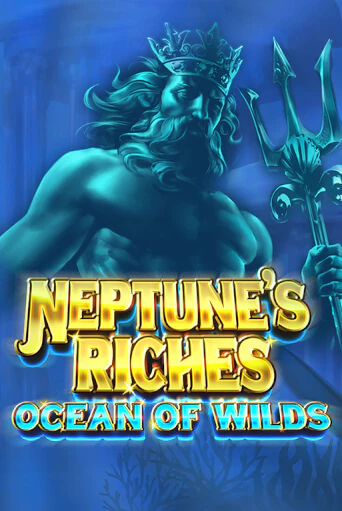Neptune's Riches: Ocean of Wilds играть бесплатно | Казино Гранд игровые автоматы