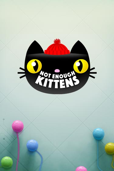 Not Enough Kittens играть бесплатно | Казино Гранд игровые автоматы